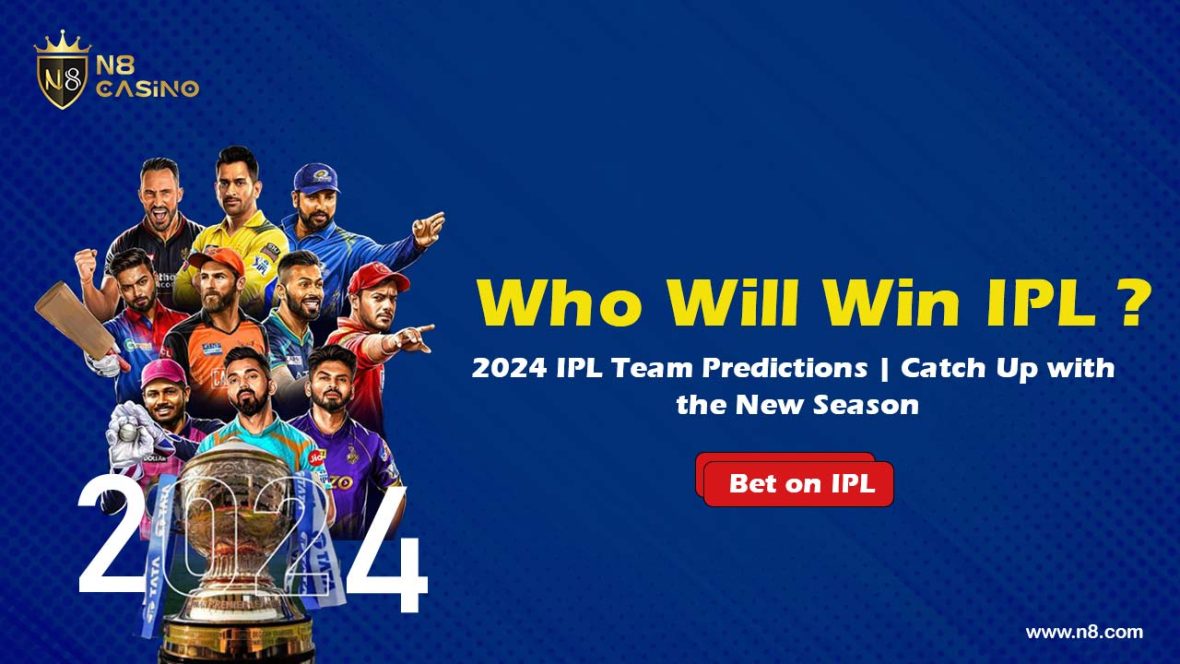 2024 ipl team predictions catch up with the new season