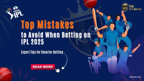 Top Mistakes to Avoid When Betting on IPL 2025 Matches Expert Tips for Smarter Betting